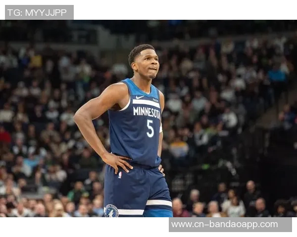 爱德华兹首节状态低迷5投0中仅得5分4篮板3助攻表现令人失望